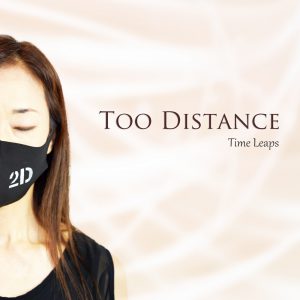 『Too Distance』Time Leaps【ALBUM】